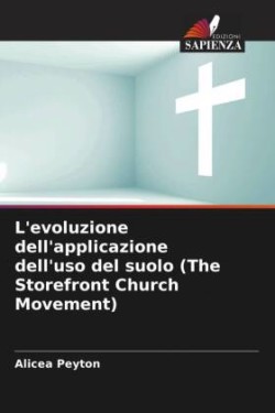 L'evoluzione dell'applicazione dell'uso del suolo (The Storefront Church Movement)
