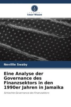 Eine Analyse der Governance des Finanzsektors in den 1990er Jahren in Jamaika