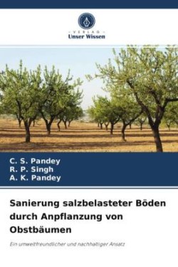 Sanierung salzbelasteter Böden durch Anpflanzung von Obstbäumen