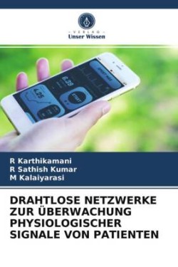 Drahtlose Netzwerke Zur Überwachung Physiologischer Signale Von Patienten
