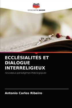 Ecclésialités Et Dialogue Interreligieux