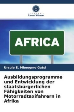 Ausbildungsprogramme und Entwicklung der staatsbürgerlichen Fähigkeiten von Motorradtaxifahrern in Afrika