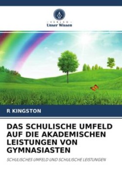 Schulische Umfeld Auf Die Akademischen Leistungen Von Gymnasiasten