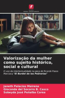 Valorização da mulher como sujeito histórico, social e cultural