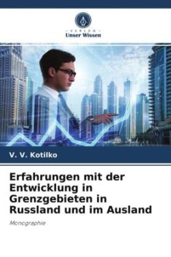 Erfahrungen mit der Entwicklung in Grenzgebieten in Russland und im Ausland