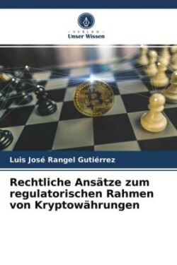 Rechtliche Ansätze zum regulatorischen Rahmen von Kryptowährungen