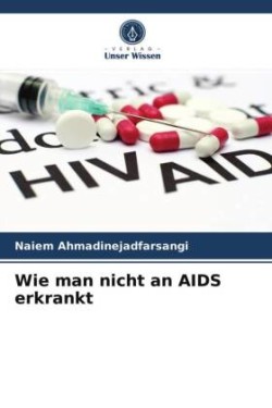 Wie man nicht an AIDS erkrankt