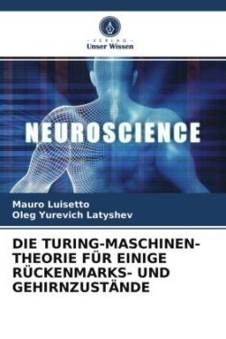 Turing-Maschinen-Theorie Für Einige Rückenmarks- Und Gehirnzustände