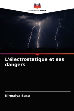 L'électrostatique et ses dangers