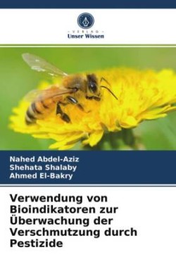 Verwendung von Bioindikatoren zur Überwachung der Verschmutzung durch Pestizide