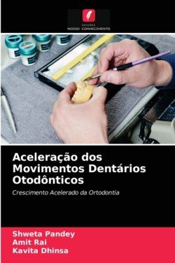 Aceleração dos Movimentos Dentários Otodônticos