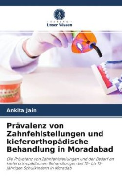 Prävalenz von Zahnfehlstellungen und kieferorthopädische Behandlung in Moradabad