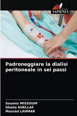 Padroneggiare la dialisi peritoneale in sei passi