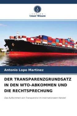 Transparenzgrundsatz in Den Wto-Abkommen Und Die Rechtsprechung