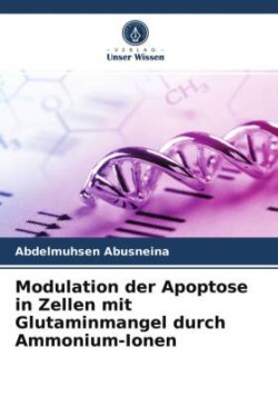 Modulation der Apoptose in Zellen mit Glutaminmangel durch Ammonium-Ionen