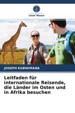 Leitfaden für internationale Reisende, die Länder im Osten und in Afrika besuchen