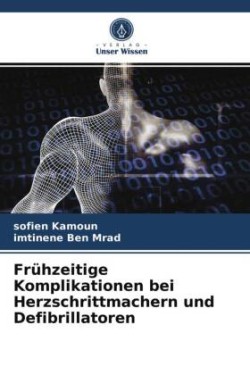 Frühzeitige Komplikationen bei Herzschrittmachern und Defibrillatoren