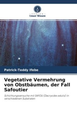 Vegetative Vermehrung von Obstbäumen, der Fall Safoutier