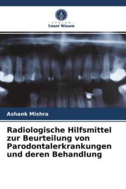 Radiologische Hilfsmittel zur Beurteilung von Parodontalerkrankungen und deren Behandlung