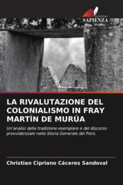 Rivalutazione del Colonialismo in Fray Martín de Murúa