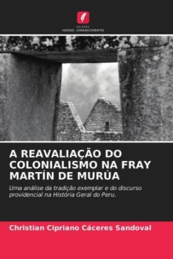 Reavaliação Do Colonialismo Na Fray Martín de Murúa