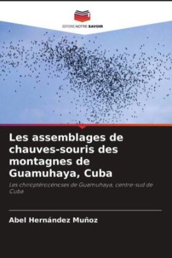 Les assemblages de chauves-souris des montagnes de Guamuhaya, Cuba