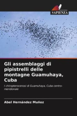 Gli assemblaggi di pipistrelli delle montagne Guamuhaya, Cuba