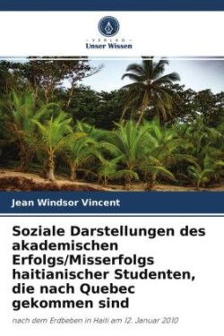 Soziale Darstellungen des akademischen Erfolgs/Misserfolgs haitianischer Studenten, die nach Quebec gekommen sind