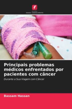 Principais problemas médicos enfrentados por pacientes com câncer