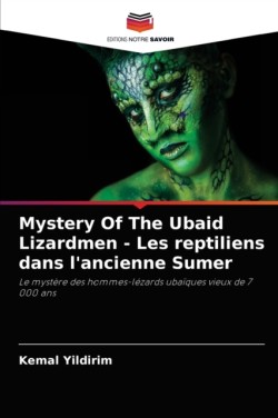 Mystery Of The Ubaid Lizardmen - Les reptiliens dans l'ancienne Sumer