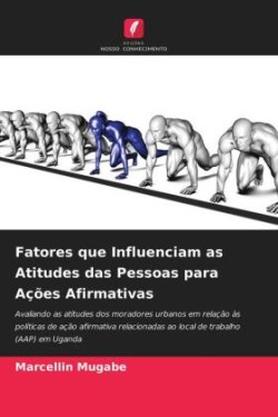 Fatores que Influenciam as Atitudes das Pessoas para Ações Afirmativas