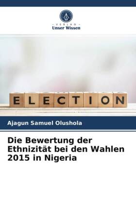 Bewertung der Ethnizität bei den Wahlen 2015 in Nigeria