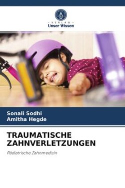 Traumatische Zahnverletzungen