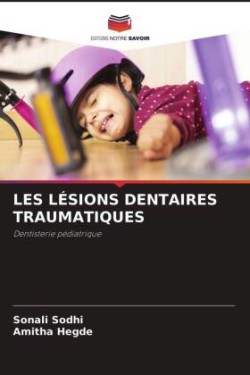 Les Lésions Dentaires Traumatiques