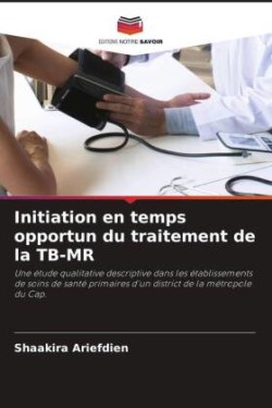 Initiation en temps opportun du traitement de la TB-MR