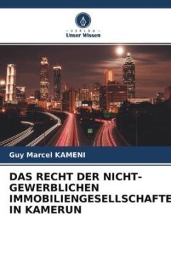 Recht Der Nicht-Gewerblichen Immobiliengesellschaften in Kamerun