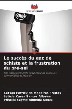 succès du gaz de schiste et la frustration du pré-sel