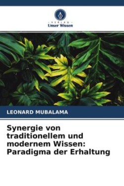 Synergie von traditionellem und modernem Wissen