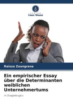 empirischer Essay über die Determinanten weiblichen Unternehmertums