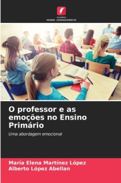 O professor e as emoções no Ensino Primário