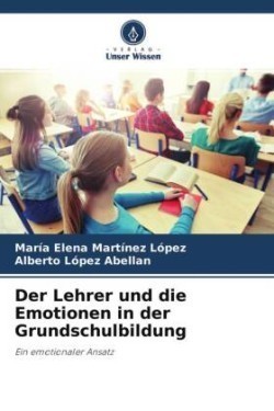 Lehrer und die Emotionen in der Grundschulbildung