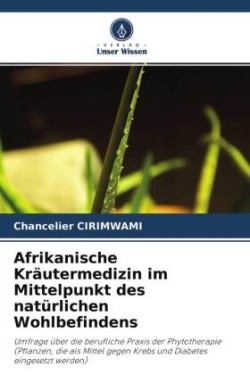 Afrikanische Kräutermedizin im Mittelpunkt des natürlichen Wohlbefindens