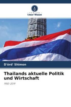 Thailands aktuelle Politik und Wirtschaft