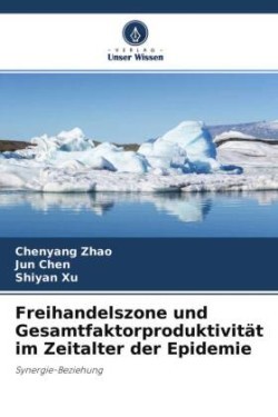 Freihandelszone und Gesamtfaktorproduktivität im Zeitalter der Epidemie