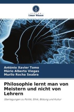 Philosophie lernt man von Meistern und nicht von Lehrern