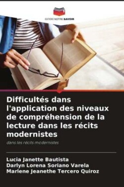 Difficultés dans l'application des niveaux de compréhension de la lecture dans les récits modernistes