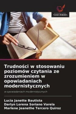 Trudności w stosowaniu poziomów czytania ze zrozumieniem w opowiadaniach modernistycznych