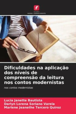 Dificuldades na aplicação dos níveis de compreensão da leitura nos contos modernistas