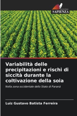 Variabilità delle precipitazioni e rischi di siccità durante la coltivazione della soia