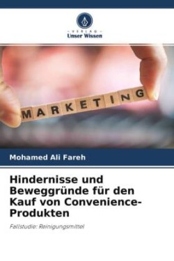 Hindernisse und Beweggründe für den Kauf von Convenience-Produkten